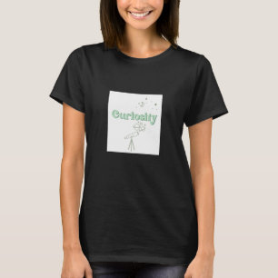 Curiosity T-Shirt