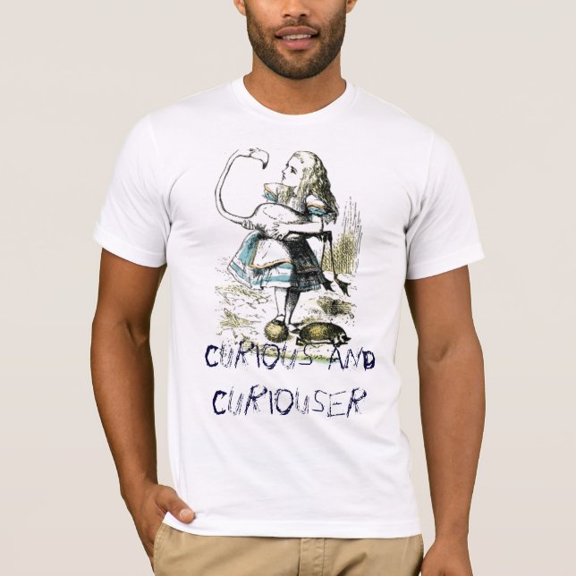 Curious and Curiouser T-Shirt (Front)