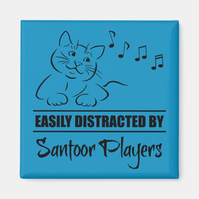 Curious Cat Easily Distracted by Santoor Players Magnet (Front)