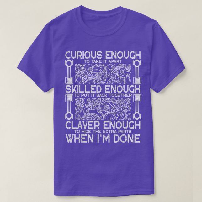 Curious Enough Car Auto Truck Mechanic Skilled and T-Shirt (Design Front)