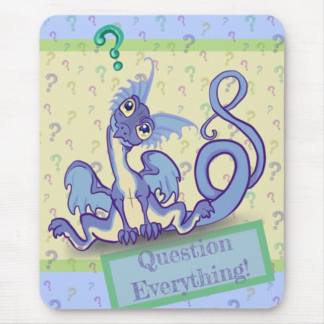 Curious lil Dragon~ Question Everything! Mouse Pad (Front)