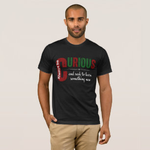Curious T-Shirt