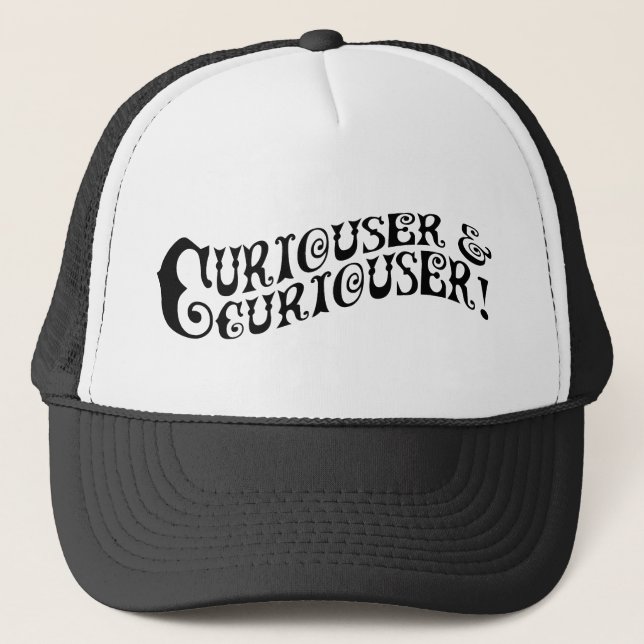 Curiouser & Curiouser Trucker Hat (Front)