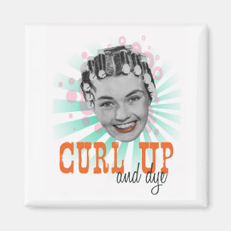 Curl Up and Dye Magnet