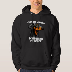 Curl Up With A Doberman Pinscher Hoodie