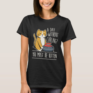 Curler I Kitten Curling I Cat Curling Player T-Shirt