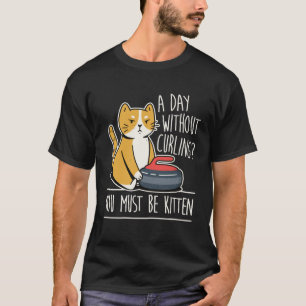 Curler I Kitten Curling I Cat Curling Player T-Shirt