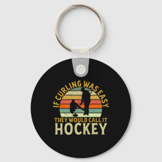Curler If Curling Was Easy Hockey Winter Sports Cu Key Ring
