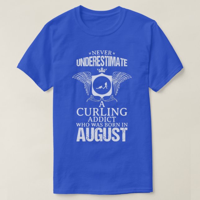 Curling Addict August Funny Design For Gift T-Shirt (Design Front)