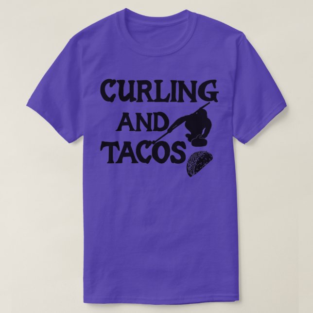 Curling And Tacos Funny Gift For Curling LoverFor  T-Shirt (Design Front)