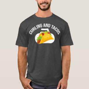 curling and tacos funny gift T-Shirt