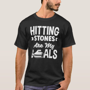 Curling Curler Hitting Stones Are My Goals T-Shirt