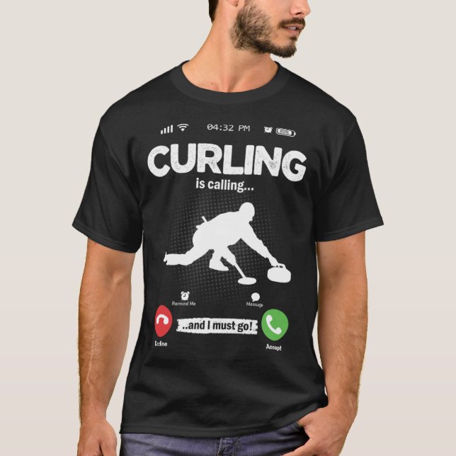Curling Is Calling I Must Go Curler Hobby Curling T-Shirt (Front)