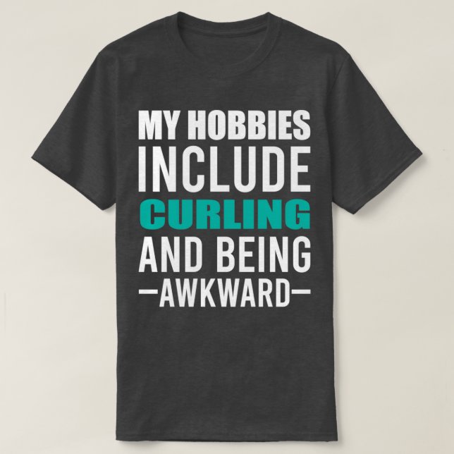 Curling is my Hobby Curling Sport Gift Funny Curli T-Shirt (Design Front)