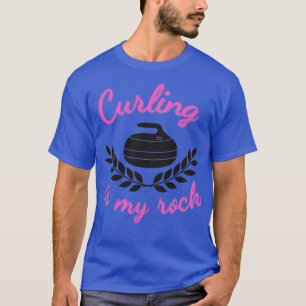 Curling is my rock T-Shirt