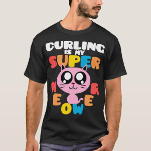 Curling Is My Supermeower Cute Cat Curling Superpo T-Shirt