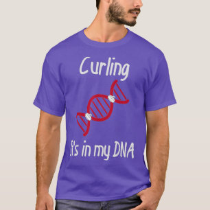 Curling Its in my DNA Curler T-Shirt