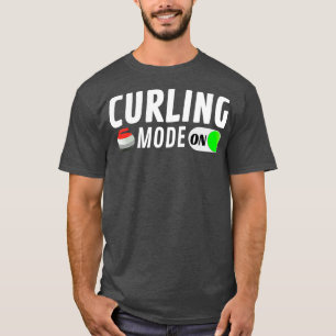 Curling Mode ON 3 T-Shirt