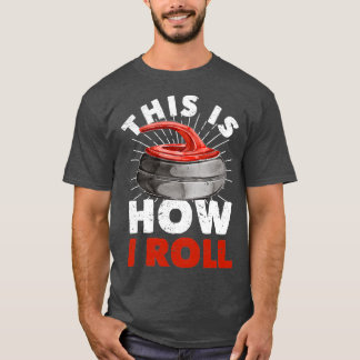 Curling Player Fan Winter Sports Curler This Is Ho T-Shirt