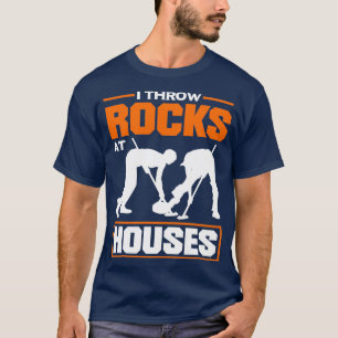 Curling Player for a Curler I Throw Rocks At House T-Shirt