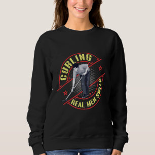 Curling Real Men Sweep Guys Boys Dudes Winter Spor Sweatshirt