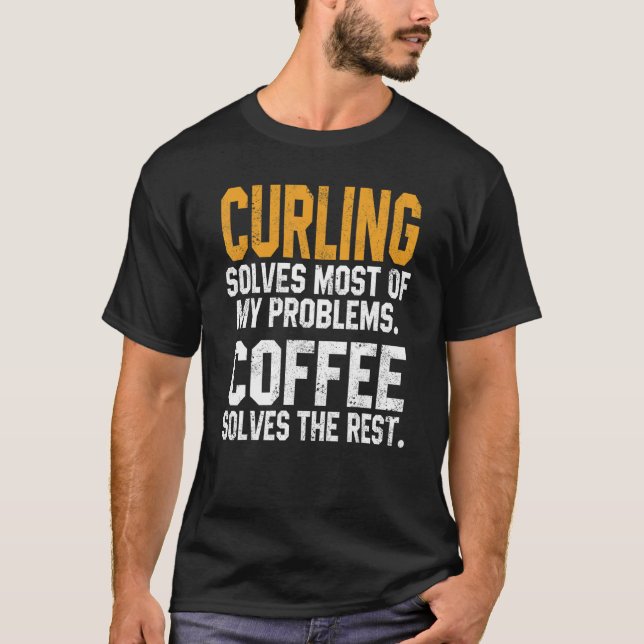 Curling Solves My Problems Coffee   Coach Player M T-Shirt (Front)