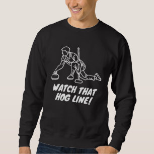 Curling Watch that Hog Line Sweatshirt