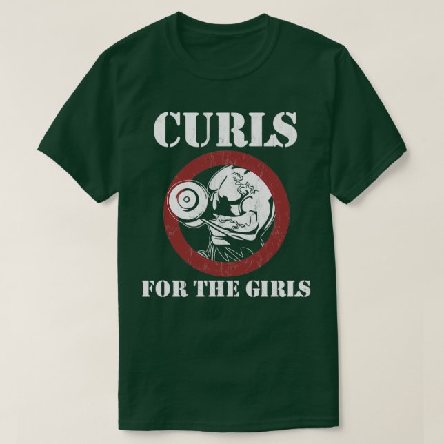 Curls For The Girls Funny Bodybuilding Weightlifti T-Shirt (Design Front)