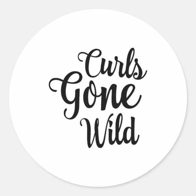 Curls Gone Wild Curly Hair Don't Care  Classic Round Sticker (Front)
