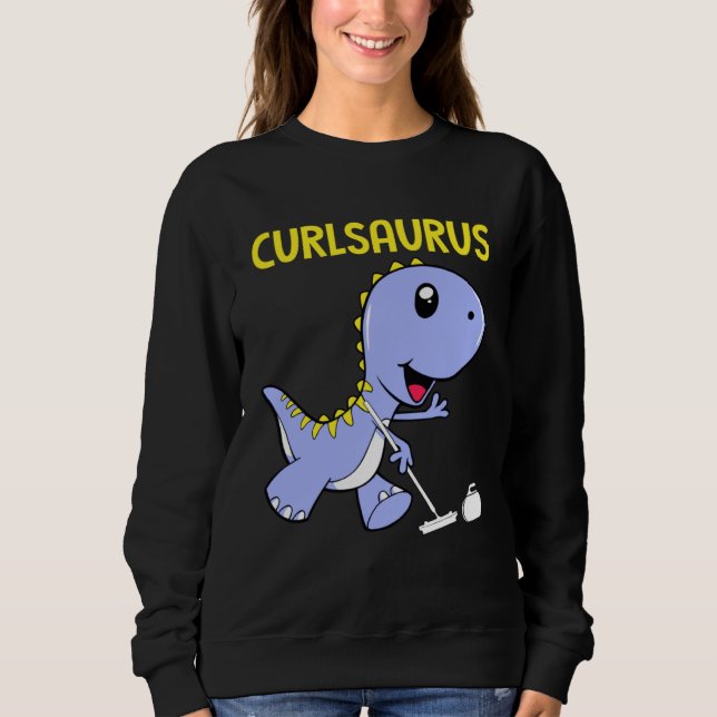Curlsaurus  Dinosaur  Curling Sport Costume Sweatshirt (Front)
