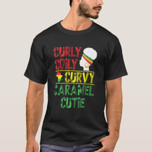 Curly Coily Curvy Caramel Cutie African Black Hair T-Shirt