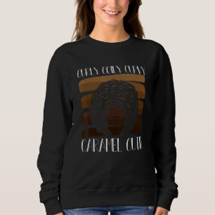 Curly Coily Curvy Caramel Cutie Melanin Dripping B Sweatshirt