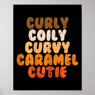 Curly Curvy Caramel Cutie Melanin Goddess Black Pr Poster