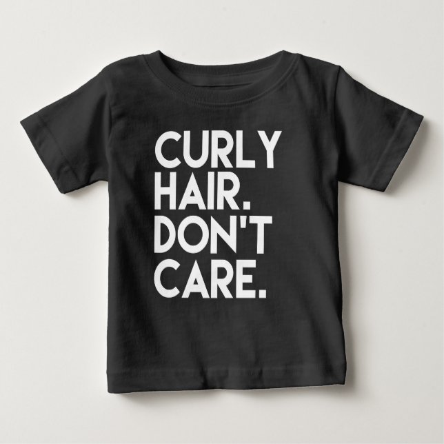 Curly Hair Don't Care funny baby shirt (Front)