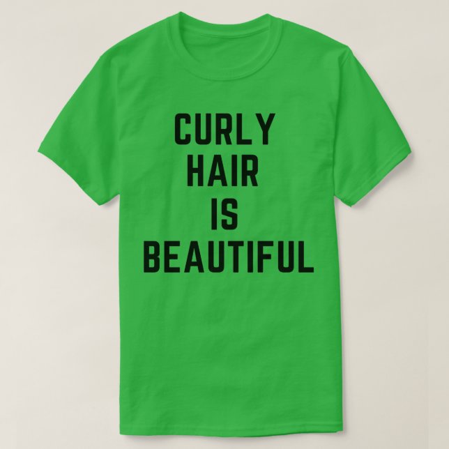 curly hair is beautiful T-Shirt (Design Front)
