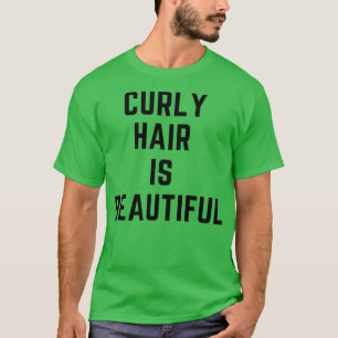 curly hair is beautiful T-Shirt