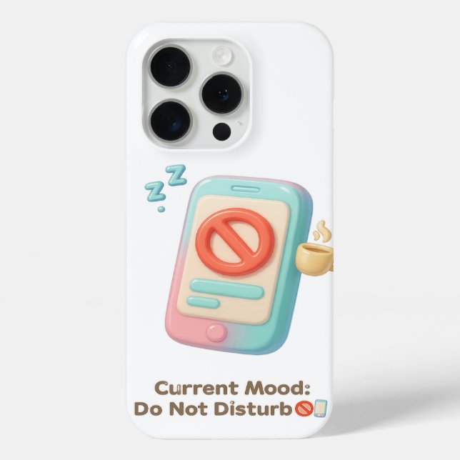 Current Mood: Do Not Disturb Phone Art Case-Mate iPhone Case (Back)