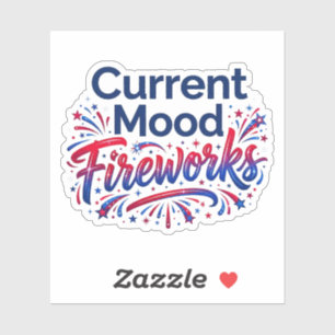 Current Mood Fireworks Funny 4th of July Celebrati