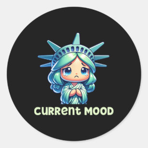 Current Mood - Kawaii Sad Lady Liberty Subtle Anti Classic Round Sticker