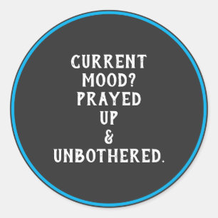 Current Mood Prayed Up & Unbothered Stickers