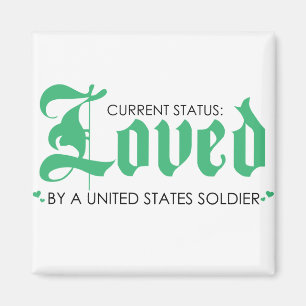 Current Status: Loved by a US Soldier Magnet