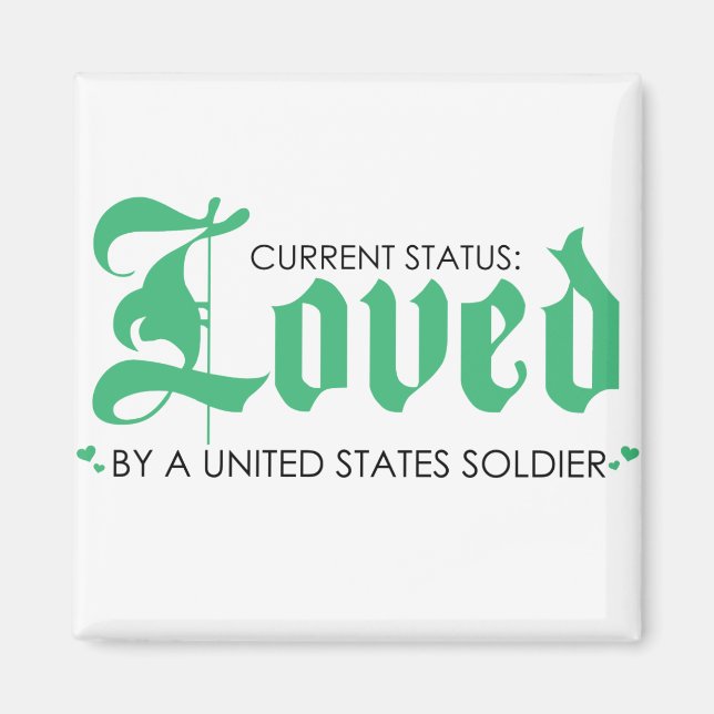 Current Status: Loved by a US Soldier Magnet (Front)