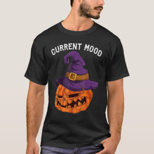 Current Witch Mood Jack O Lantern Pumpkin Scary Ha T-Shirt