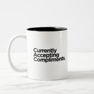 Currently Accepting Compliments Funny Gift Two-Tone Coffee Mug