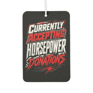 Currently Accepting Horsepower Donations Funny Car Air Freshener
