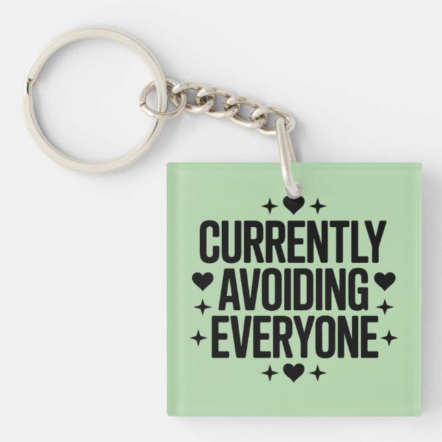 Currently Avoiding Everyone Design Key Ring (Front)