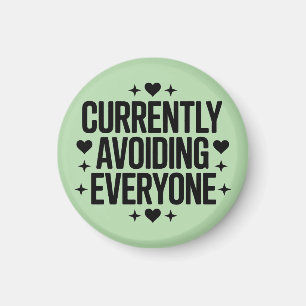 Currently Avoiding Everyone Design Magnet