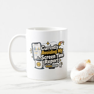 Currently Avoiding My Screen Time Report | Funny D Coffee Mug