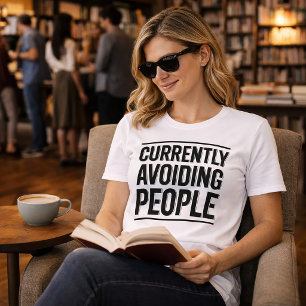 Currently Avoiding People Funny Typography Shirt