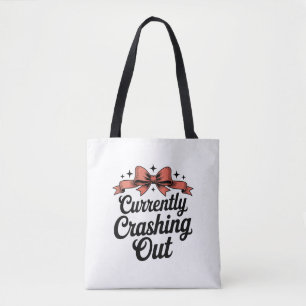 Currently Crashing Out Girly Bow Sassy Preppy Tote Bag